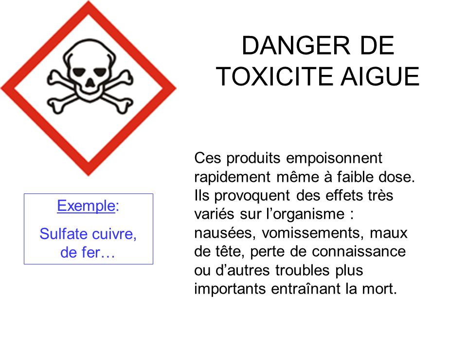 DANGER DE TOXICITE AIGUE