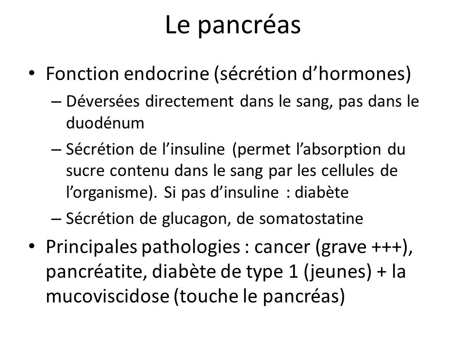 Le pancréas Fonction endocrine (sécrétion d’hormones)