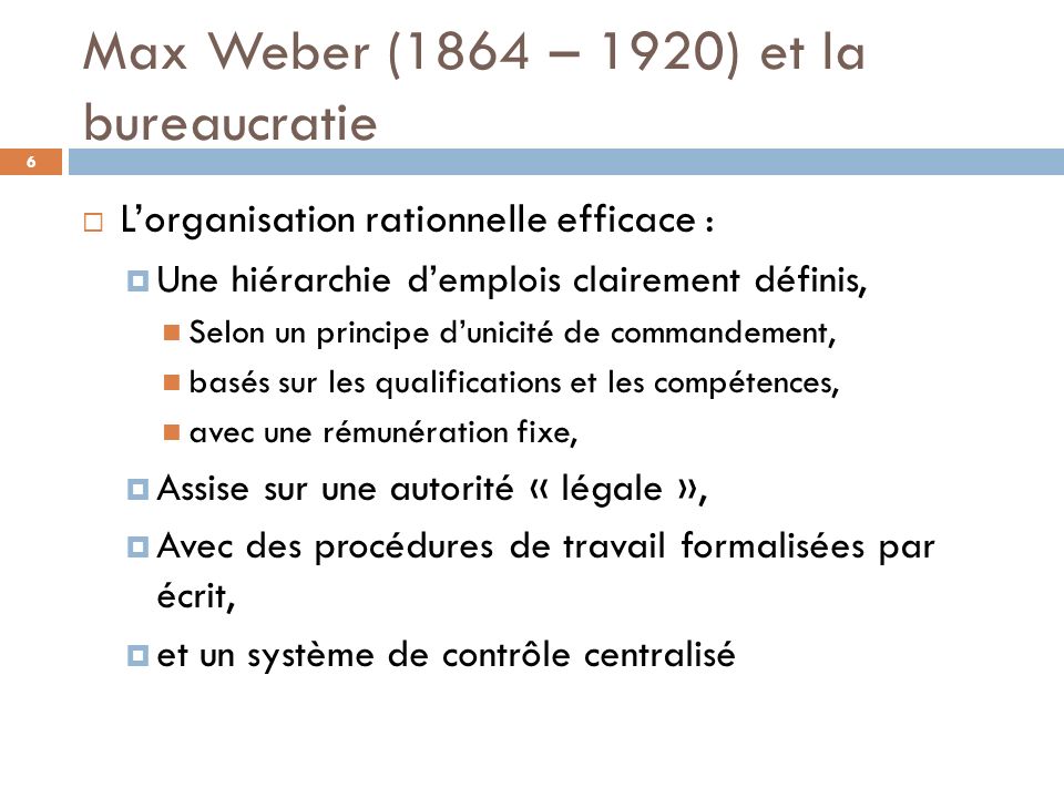 Max Weber (1864 – 1920) et la bureaucratie