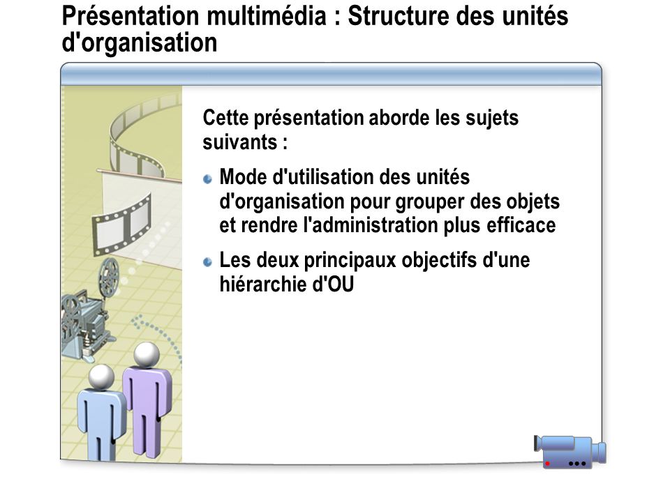 Présentation multimédia : Structure des unités d organisation
