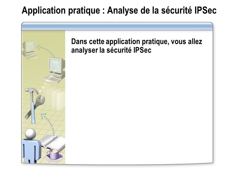 Application pratique : Analyse de la sécurité IPSec