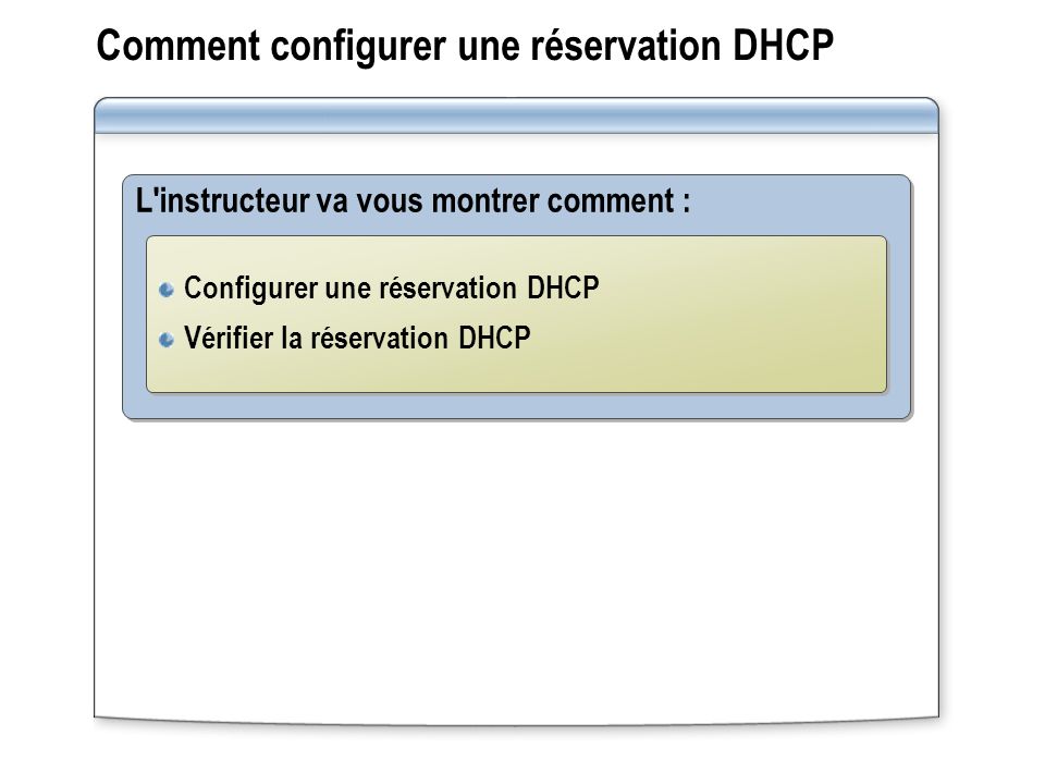 Comment configurer une réservation DHCP