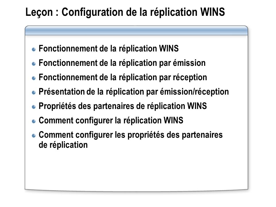 Leçon : Configuration de la réplication WINS