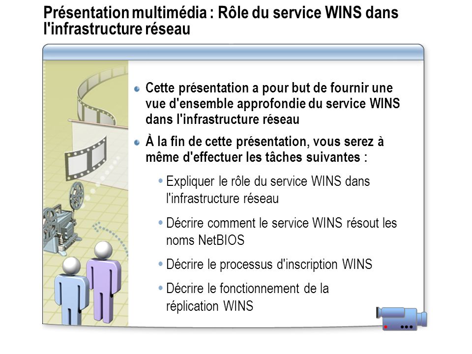Présentation multimédia : Rôle du service WINS dans l infrastructure réseau