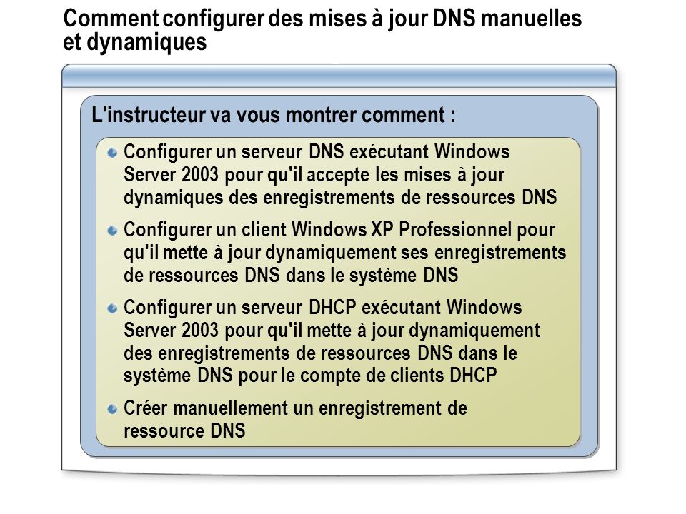 Comment configurer des mises à jour DNS manuelles et dynamiques
