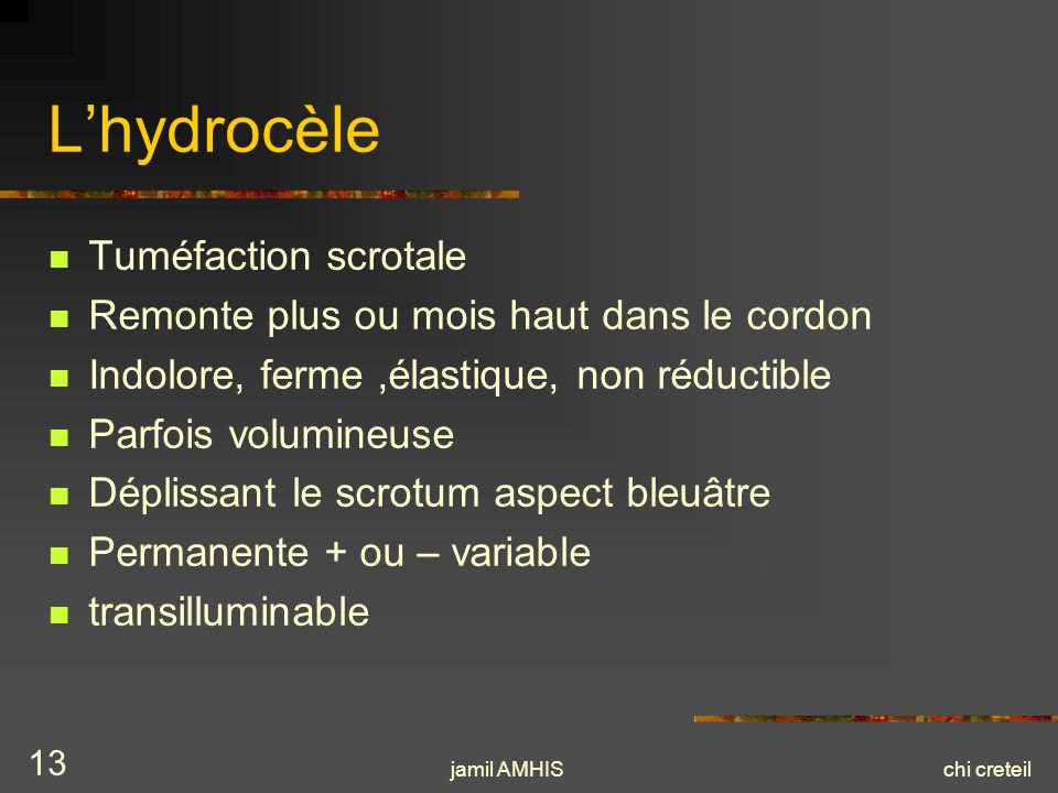 L’hydrocèle Tuméfaction scrotale