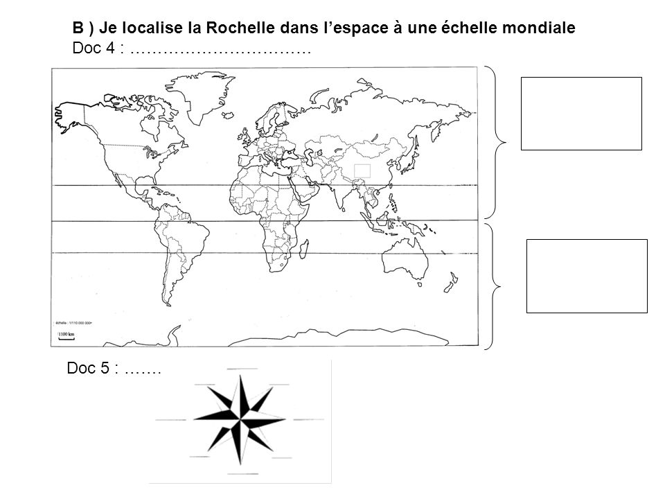 B ) Je localise la Rochelle dans l’espace à une échelle mondiale