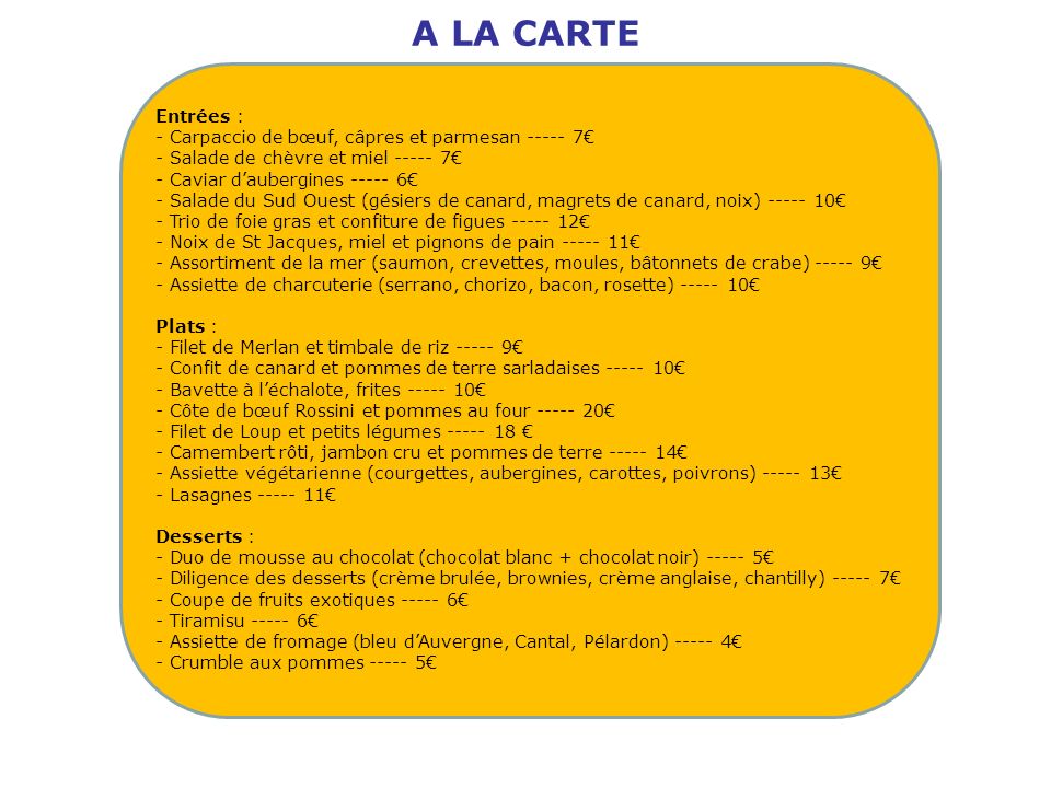 A LA CARTE Entrées : Carpaccio de bœuf, câpres et parmesan €