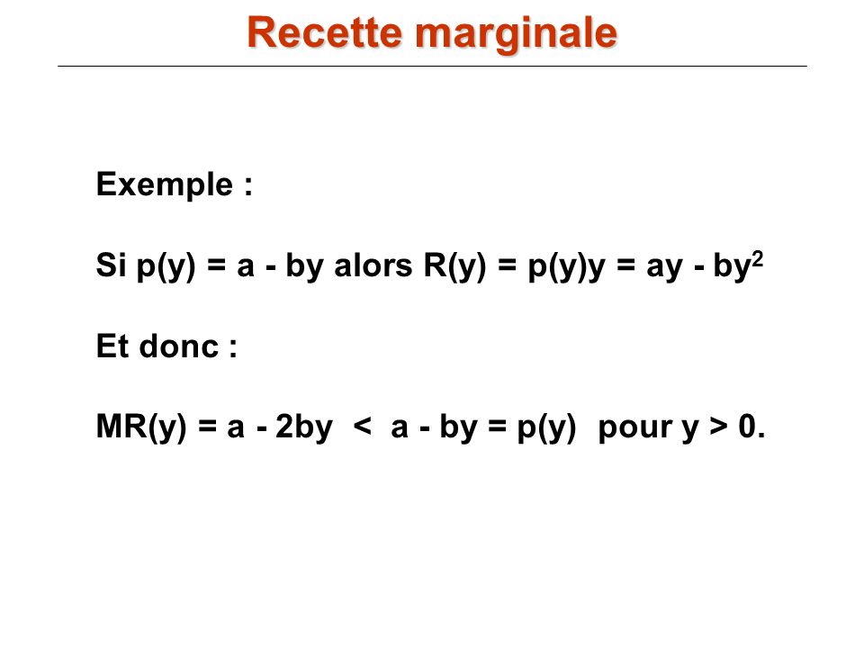 Recette marginale Exemple :
