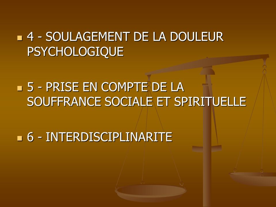 4 - SOULAGEMENT DE LA DOULEUR PSYCHOLOGIQUE