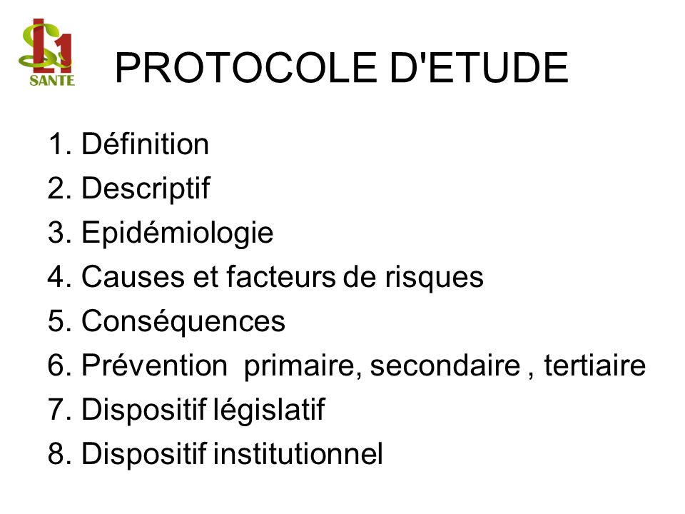 PROTOCOLE D ETUDE 1. Définition 2. Descriptif 3. Epidémiologie