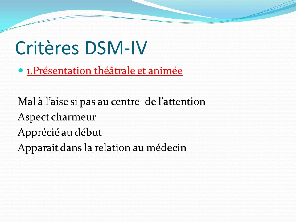 Critères DSM-IV 1.Présentation théâtrale et animée