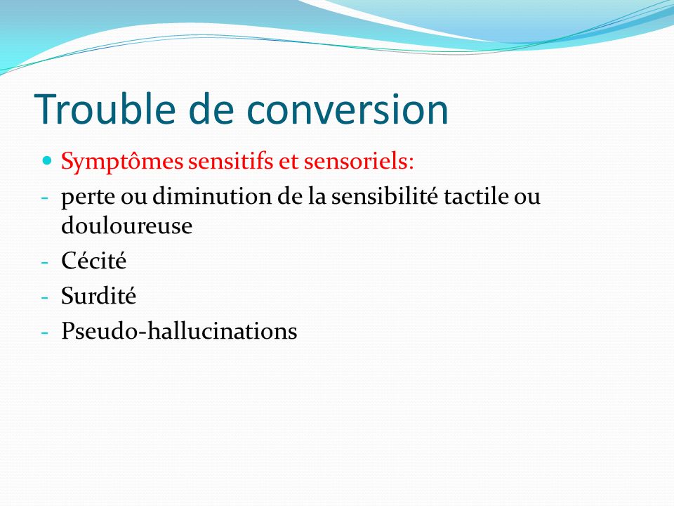 Trouble de conversion Symptômes sensitifs et sensoriels: