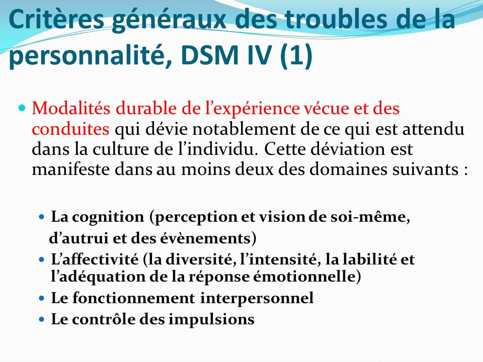 Critères généraux des troubles de la personnalité, DSM IV (1)
