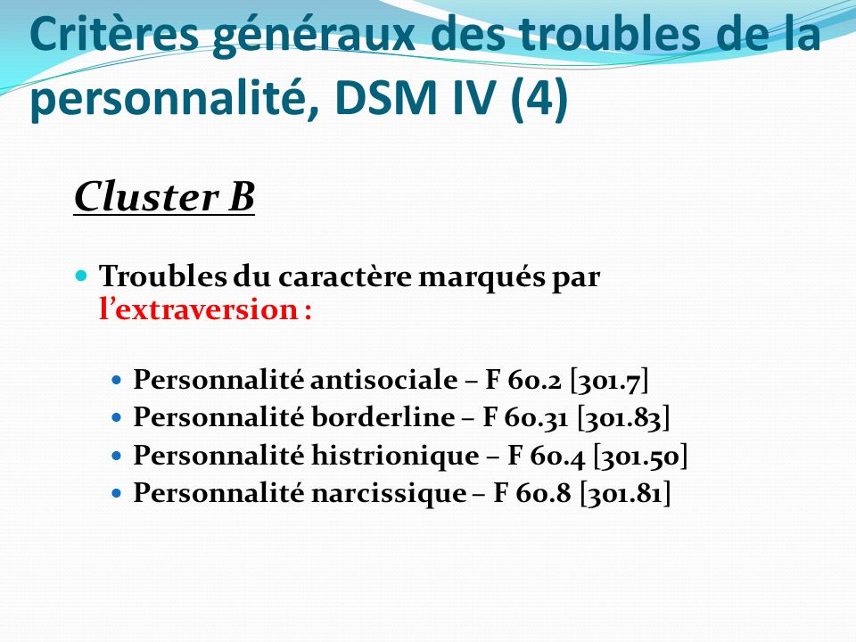 Critères généraux des troubles de la personnalité, DSM IV (4)