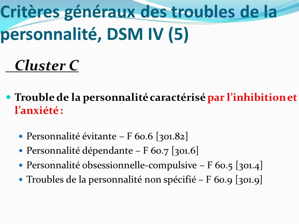 Critères généraux des troubles de la personnalité, DSM IV (5)