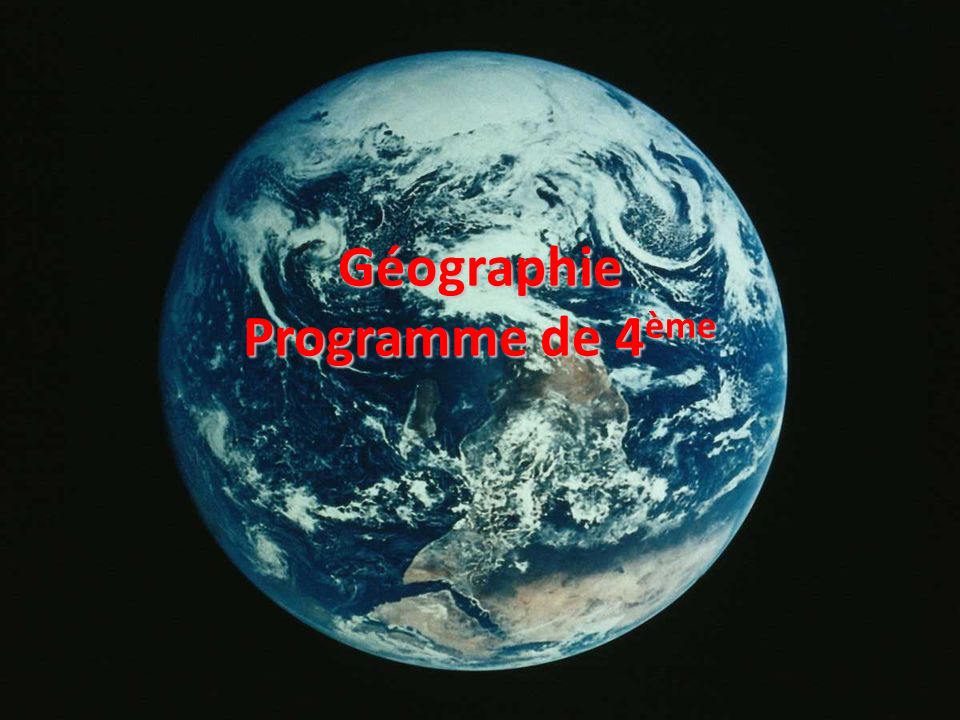 Géographie Programme de 4ème
