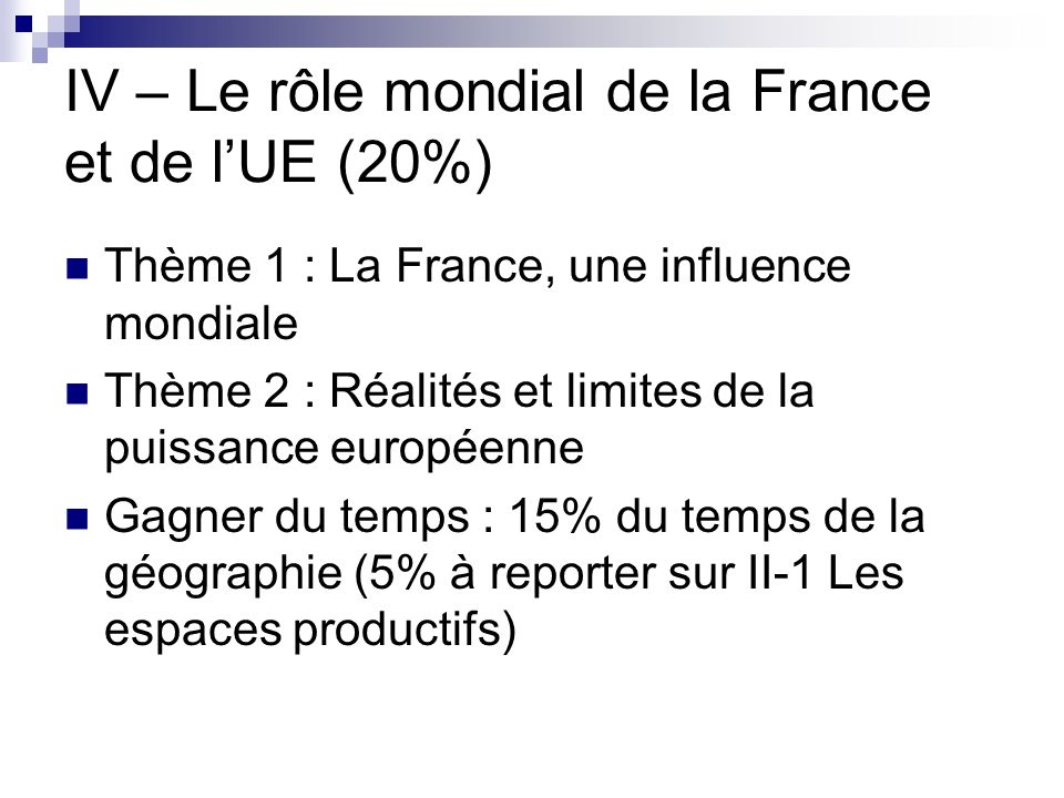 IV – Le rôle mondial de la France et de l’UE (20%)
