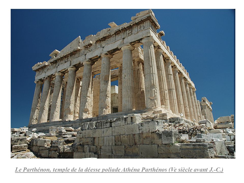 Le Parthénon, temple de la déesse poliade Athéna Parthénos (Ve siècle avant J.-C.)