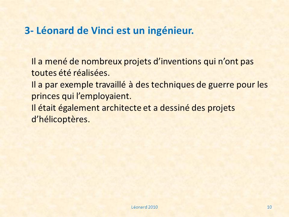 3- Léonard de Vinci est un ingénieur.