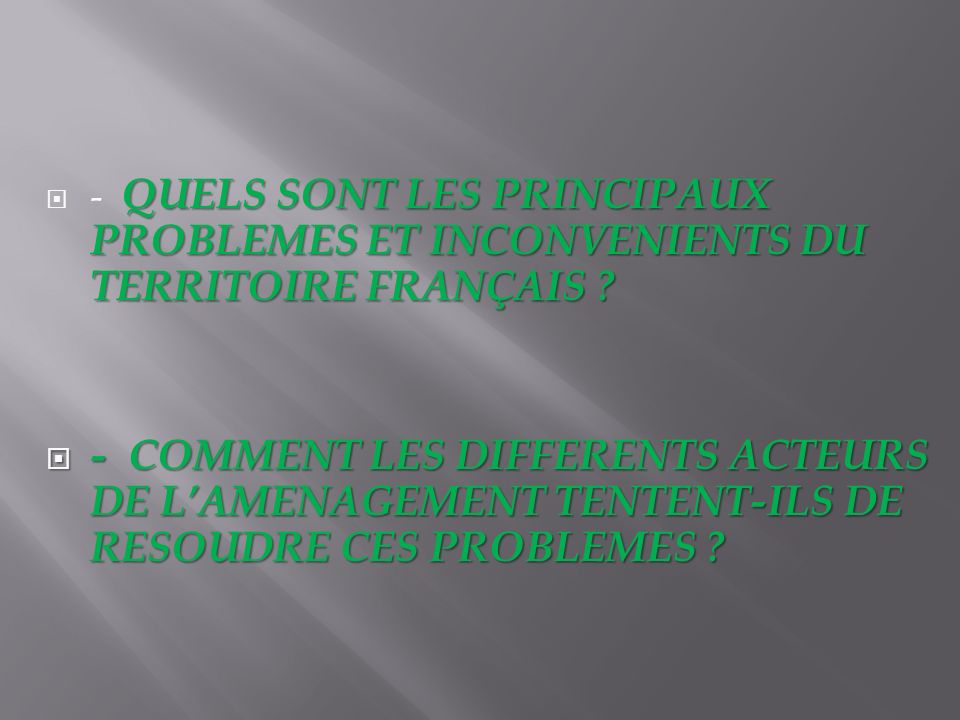 - QUELS SONT LES PRINCIPAUX PROBLEMES ET INCONVENIENTS DU TERRITOIRE FRANÇAIS