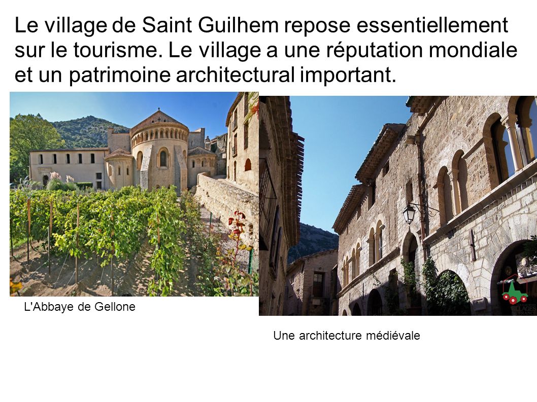 Le village de Saint Guilhem repose essentiellement sur le tourisme