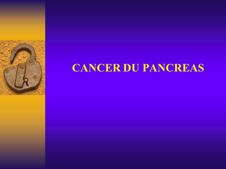 CANCER DU PANCREAS