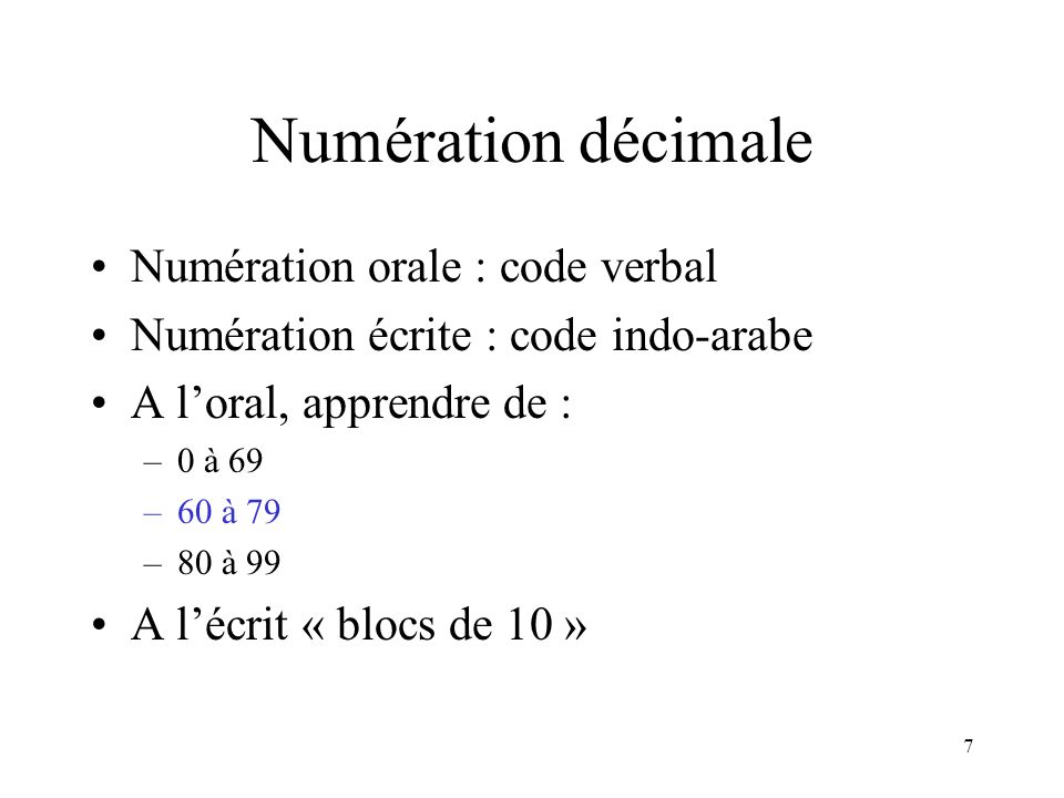Numération décimale Numération orale : code verbal