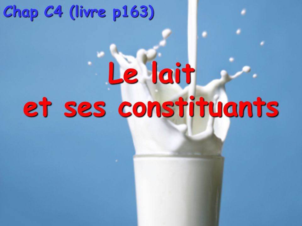 Le lait et ses constituants