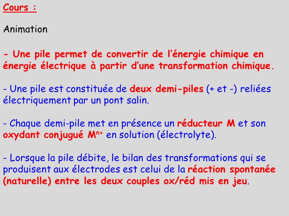 Cours : Animation. - Une pile permet de convertir de l’énergie chimique en énergie électrique à partir d’une transformation chimique.