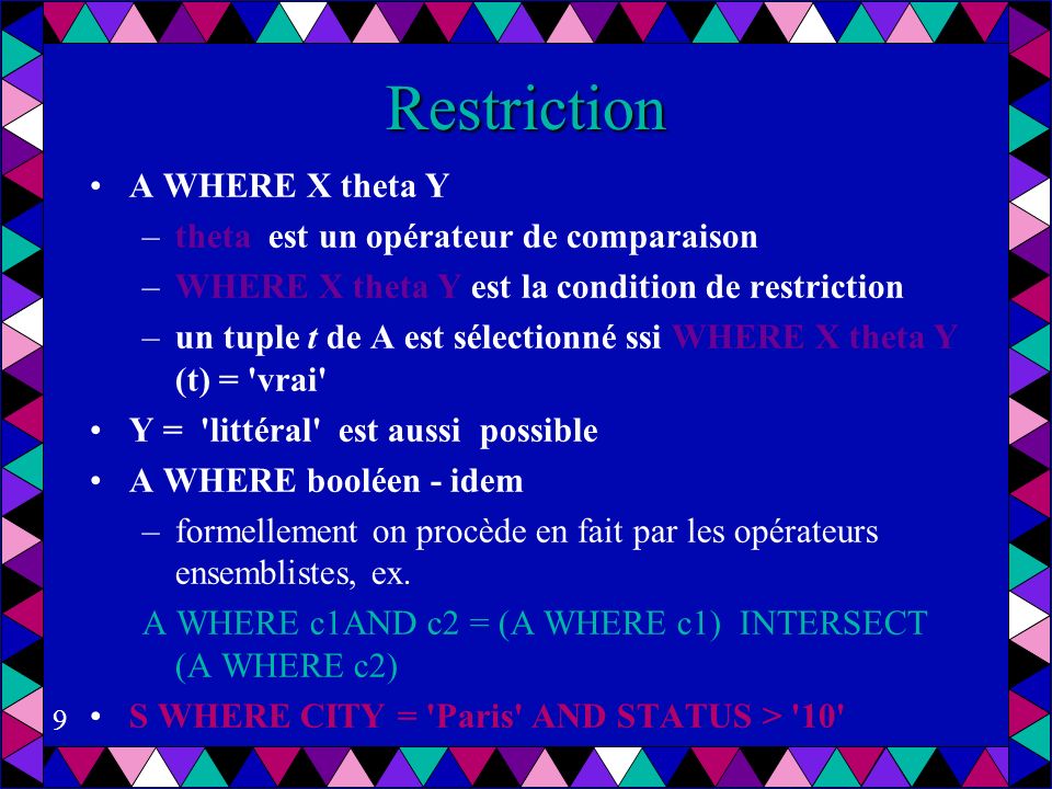 Restriction A WHERE X theta Y theta est un opérateur de comparaison
