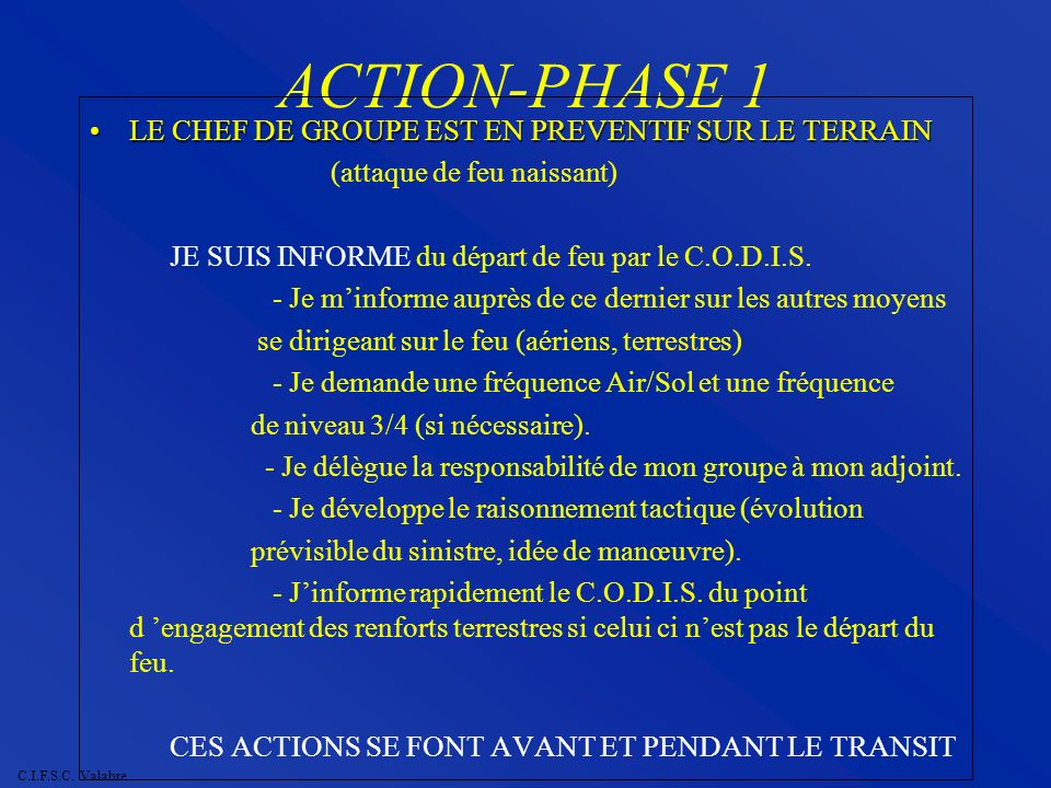 ACTION-PHASE 1 LE CHEF DE GROUPE EST EN PREVENTIF SUR LE TERRAIN