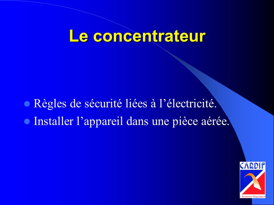 Le concentrateur Règles de sécurité liées à l’électricité.
