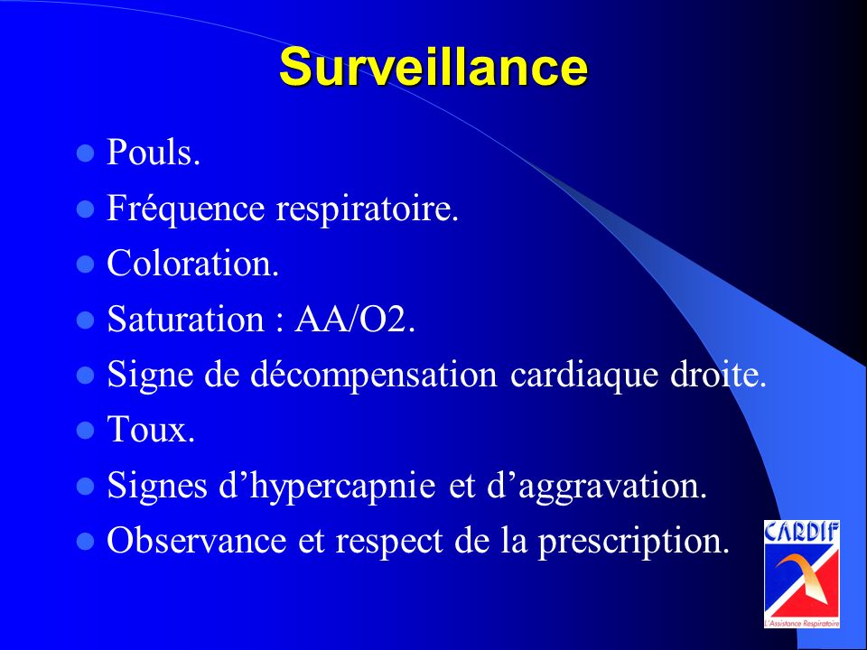 Surveillance Pouls. Fréquence respiratoire. Coloration.