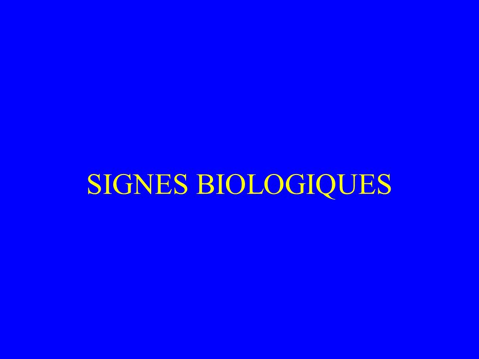 SIGNES BIOLOGIQUES