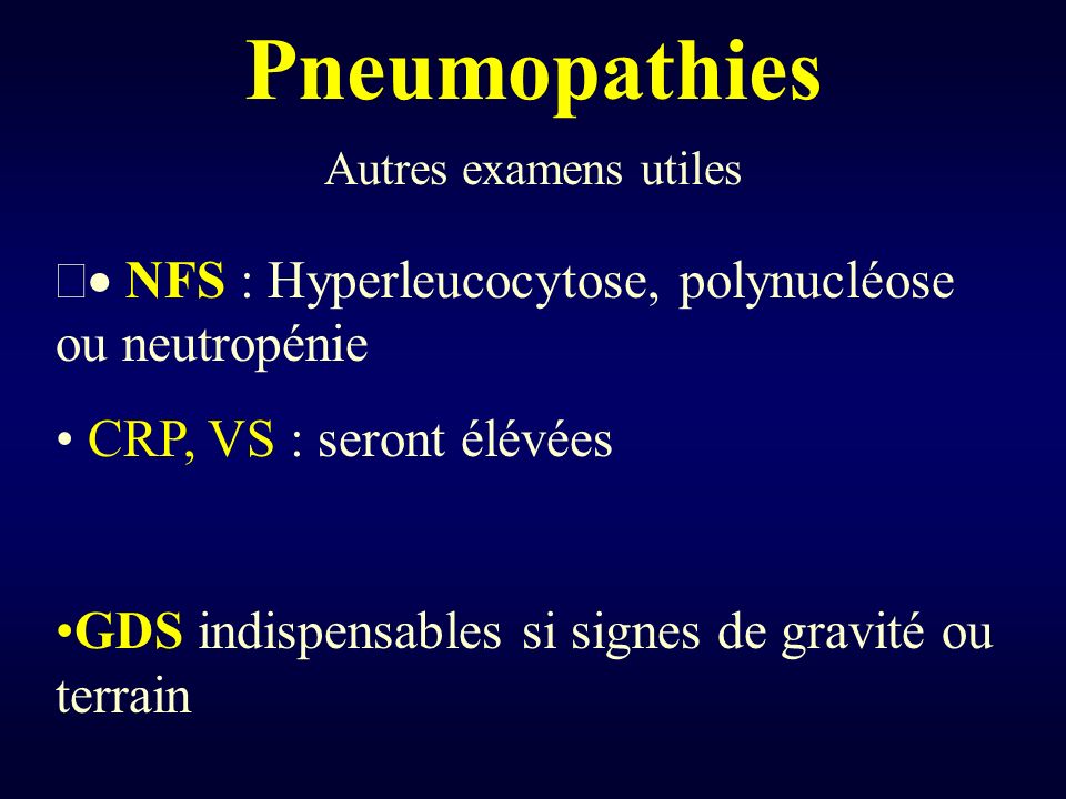 Pneumopathies · NFS : Hyperleucocytose, polynucléose ou neutropénie