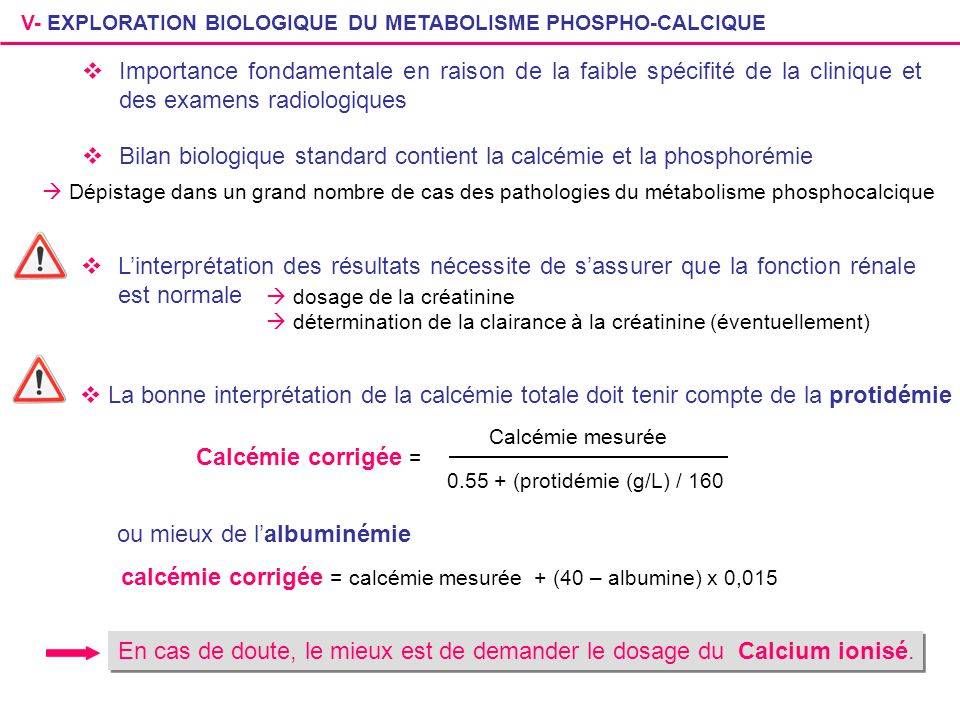 calcémie corrigée = calcémie mesurée + (40 – albumine) x 0,015