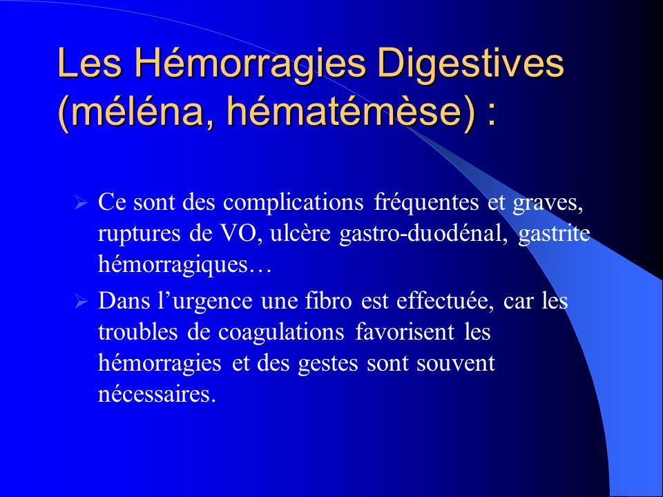 Les Hémorragies Digestives (méléna, hématémèse) :