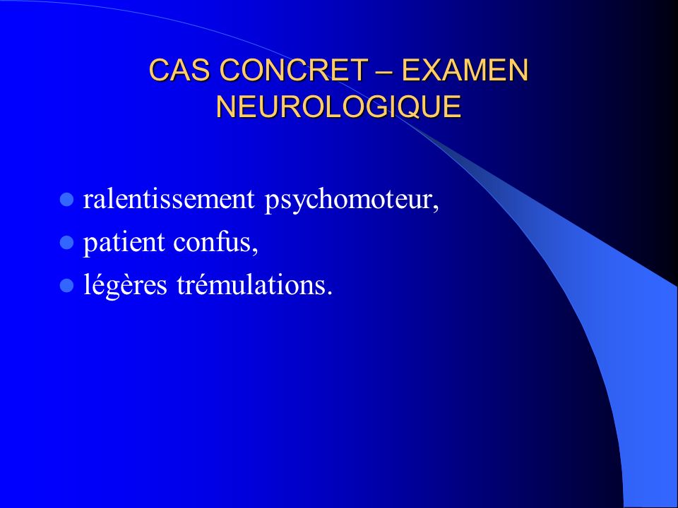 CAS CONCRET – EXAMEN NEUROLOGIQUE