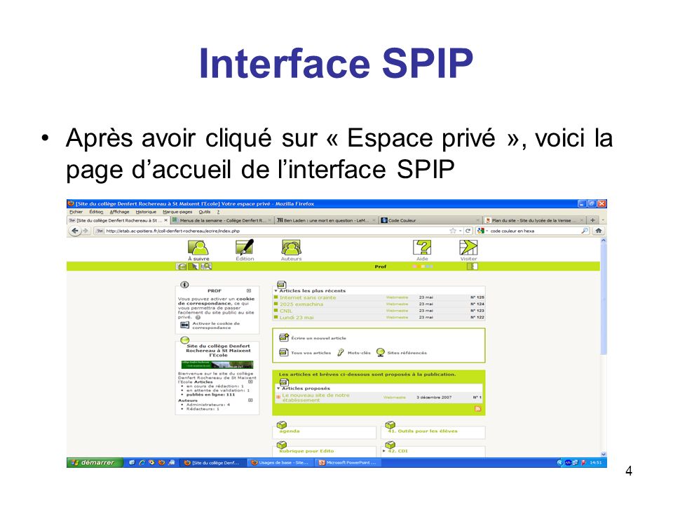 Interface SPIP Après avoir cliqué sur « Espace privé », voici la page d’accueil de l’interface SPIP