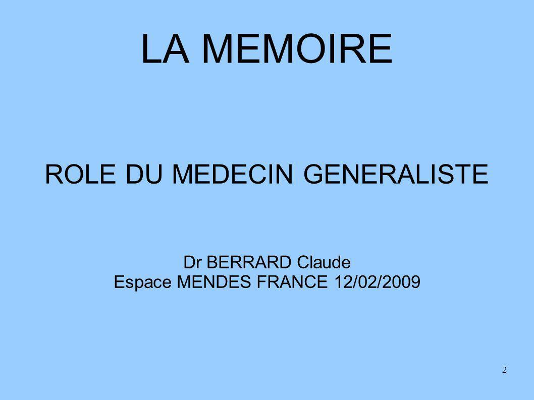 LA MEMOIRE ROLE DU MEDECIN GENERALISTE Dr BERRARD Claude