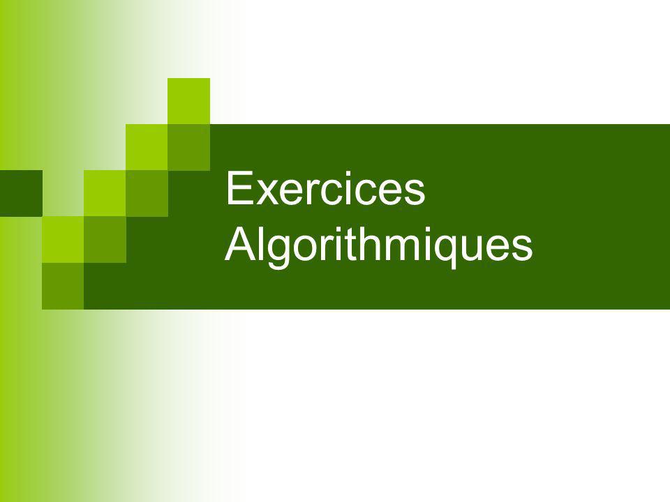 Exercices Algorithmiques