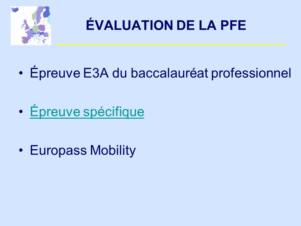 ÉVALUATION DE LA PFE Épreuve E3A du baccalauréat professionnel Épreuve spécifique Europass Mobility