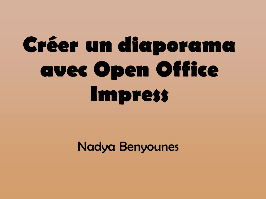 Créer un diaporama avec Open Office Impress