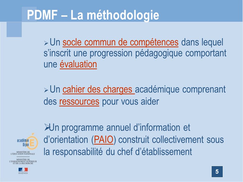 PDMF – La méthodologie Un socle commun de compétences dans lequel s’inscrit une progression pédagogique comportant une évaluation.