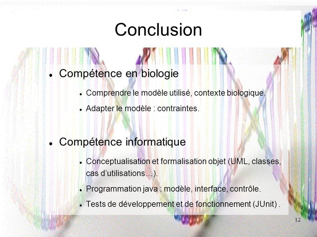 Conclusion Compétence en biologie Compétence informatique