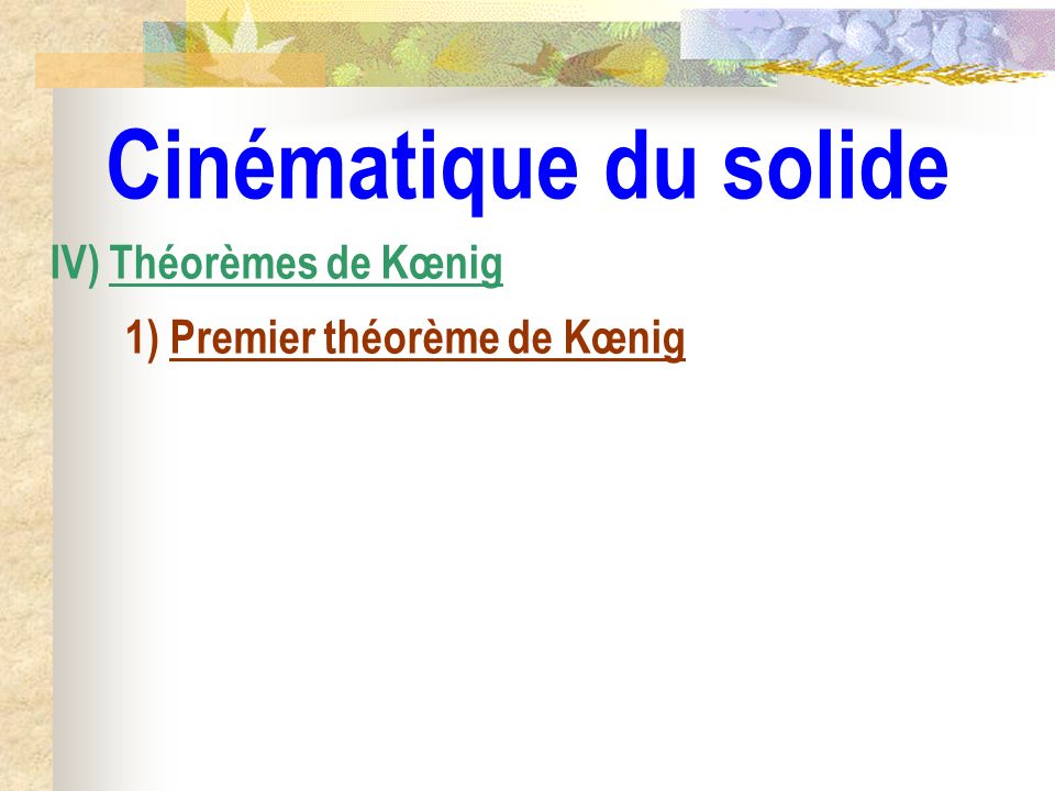 Cinématique du solide IV) Théorèmes de Kœnig