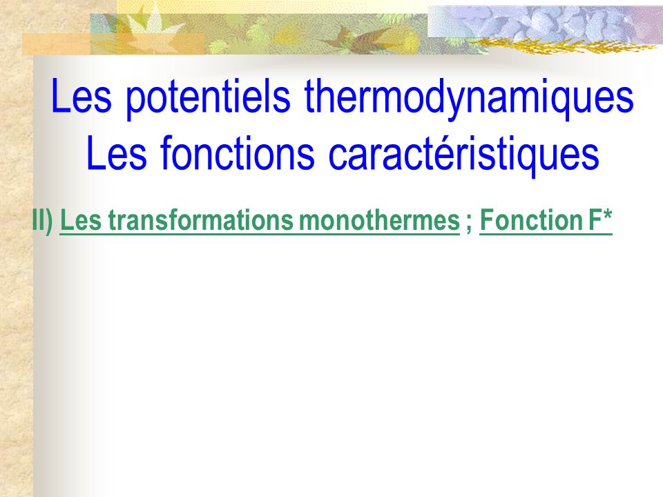 Les potentiels thermodynamiques Les fonctions caractéristiques