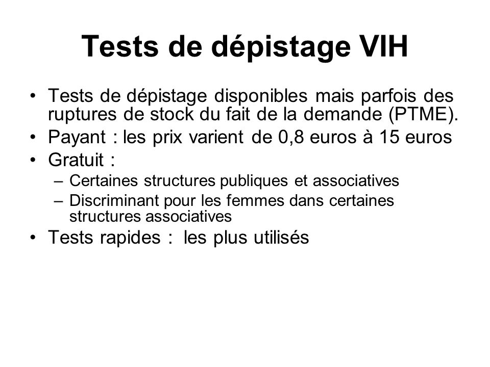 Tests de dépistage VIH Tests de dépistage disponibles mais parfois des ruptures de stock du fait de la demande (PTME).
