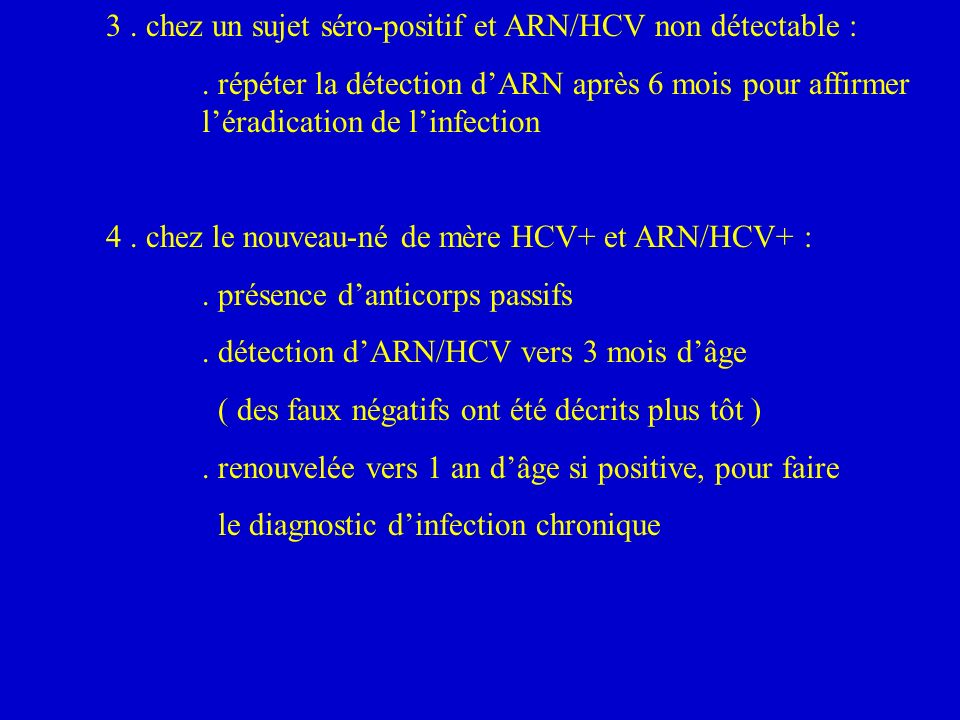 3 . chez un sujet séro-positif et ARN/HCV non détectable :